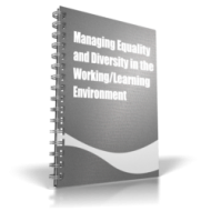 Managing Equality and Diversity in the Working/Learning Environment