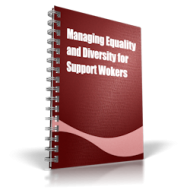 Managing Equality and Diversity for Support Workers